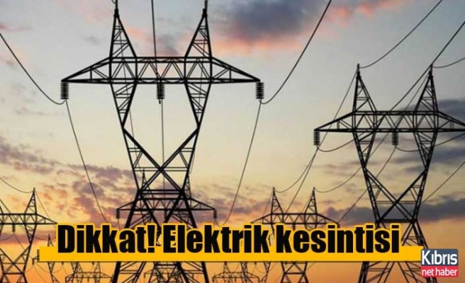Mehmetçik’te Yarın 4 Saatlik Elektrik Kesintisi