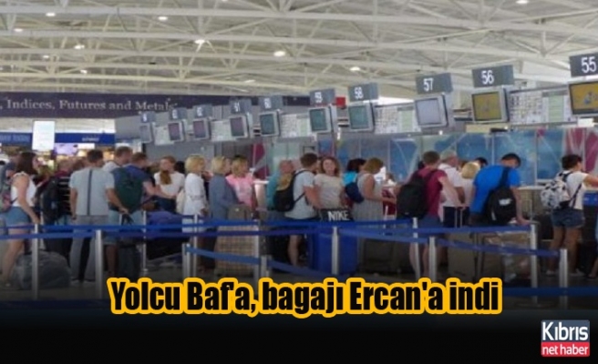 Yolcu Baf'a, bagajı Ercan'a indi