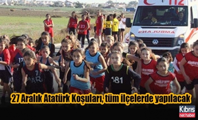 27 Aralık Atatürk Koşuları, tüm ilçelerde yapılacak