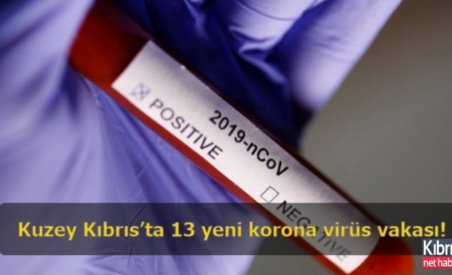 Kuzey Kıbrıs’ta 13 yeni korona virüs vakası!