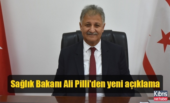 Sağlık Bakanı Ali Pilli'den yeni açıklama