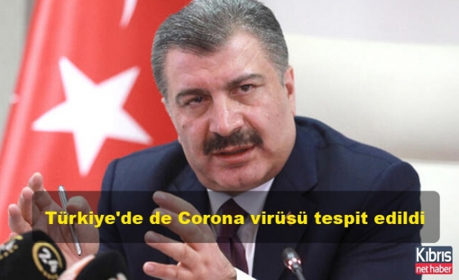 Türkiye'de de Corona virüsü tespit edildi