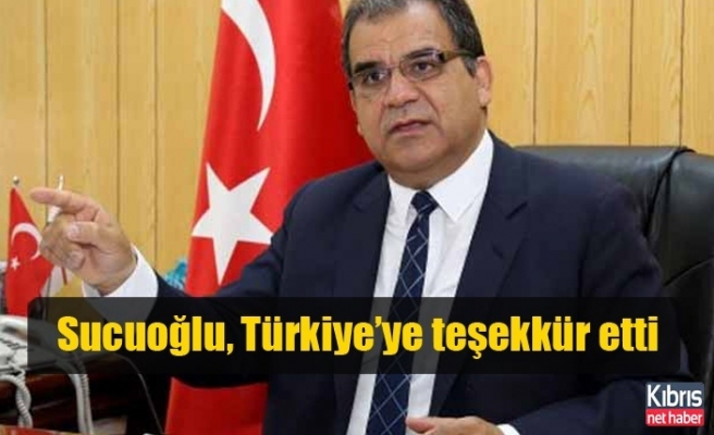 Sucuoğlu: Kıbrıs Türk halkının yanında olduğunu bir kez daha ispatlamıştır