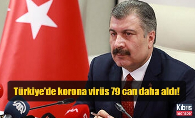 Türkiye’de korona virüs 79 can daha aldı!