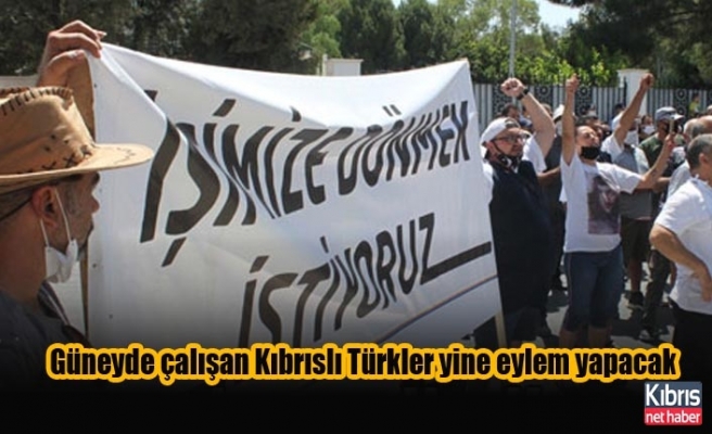 Güneyde çalışan Kıbrıslı Türkler yine eylem yapacak