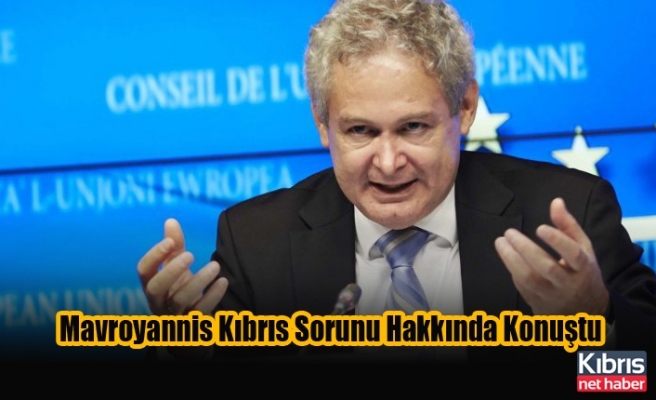 Mavroyannis Kıbrıs Sorunu Hakkında Konuştu
