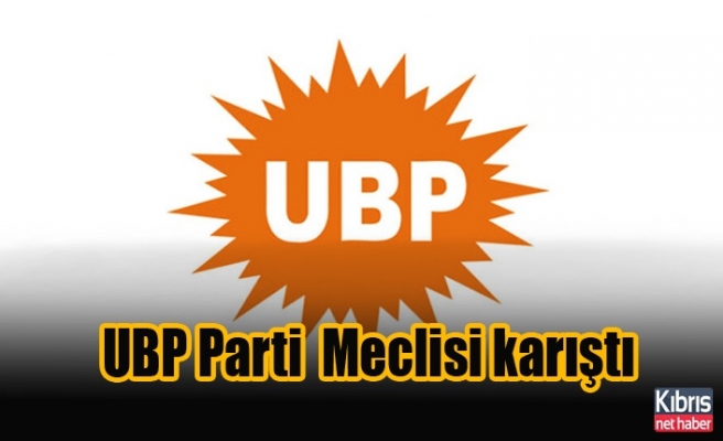 UBP Parti  Meclisi karıştı
