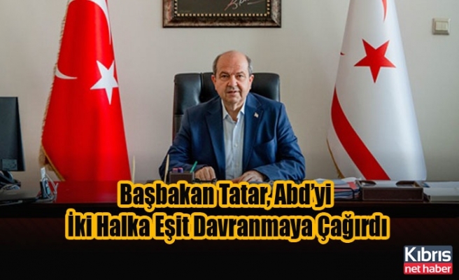 Başbakan Tatar, Abd’yi İki Halka Eşit Davranmaya Çağırdı