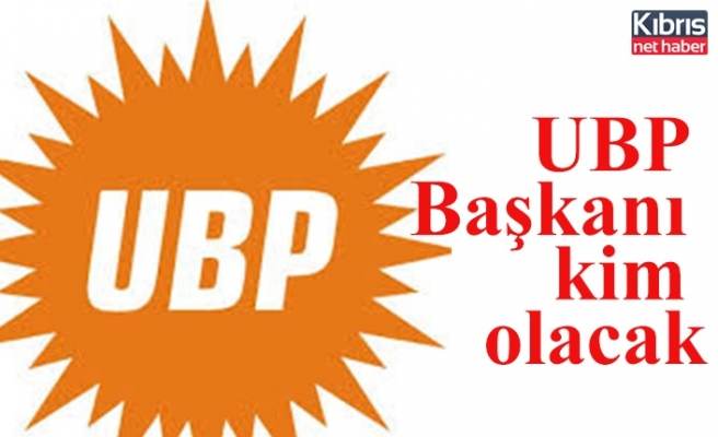 UBP'de parti başkanı kim olacak?
