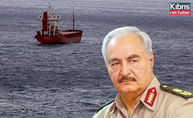 Türk gemisi, Libya'da Hafter güçleri tarafından alıkonuldu