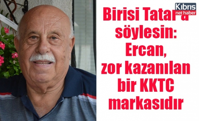 Birisi Tatar'a söylesin: Ercan, zor kazanılan bir KKTC markasıdır