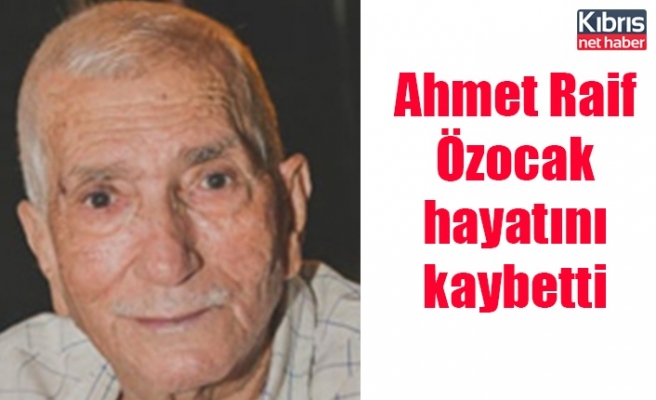 Girneli Ahmet Raif Özocak hayatını kaybetti