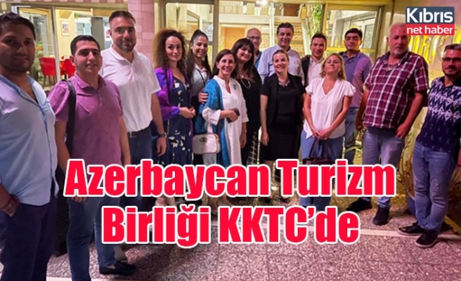 Azerbaycan Turizm Birliği KKTC’de