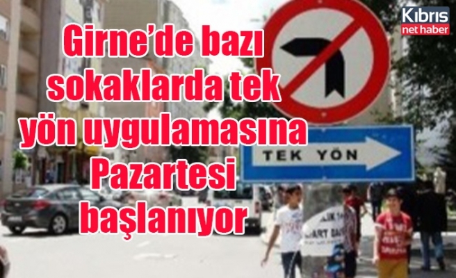 Girne’de bazı sokaklarda tek yön uygulamasına Pazartesi başlanıyor
