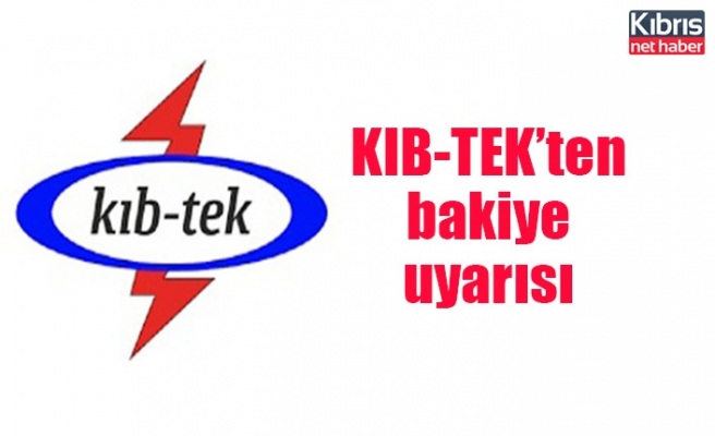 KIB-TEK’ten bakiye uyarısı