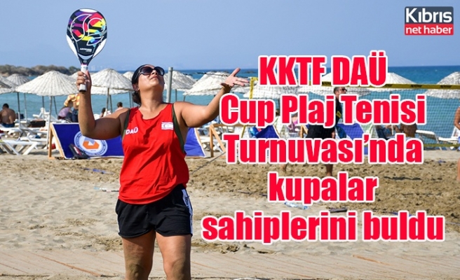 KKTF DAÜ Cup Plaj Tenisi Turnuvası’nda kupalar sahiplerini buldu