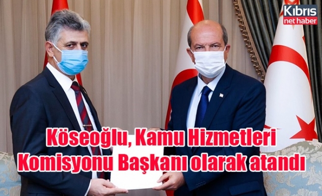 Köseoğlu, Kamu Hizmetleri Komisyonu Başkanı olarak atandı