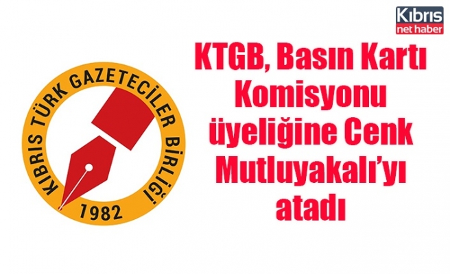KTGB, Basın Kartı Komisyonu üyeliğine Cenk Mutluyakalı’yı atadı