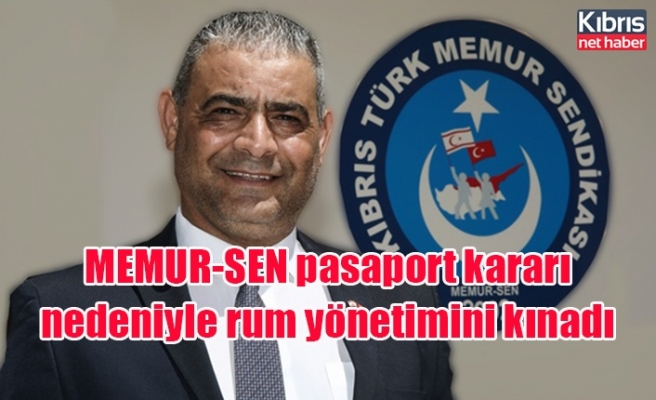MEMUR-SEN pasaport kararı nedeniyle rum yönetimini kınadı