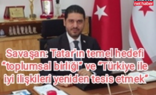 Savaşan: Tatar'ın temel hedefi “toplumsal birliği” ve “Türkiye ile iyi ilişkileri yeniden tesis etmek”