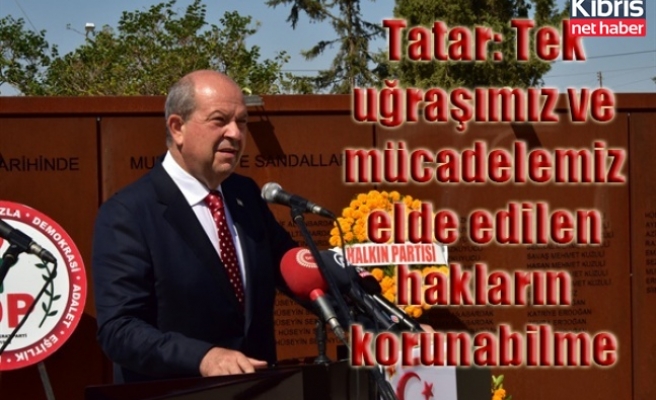 Tatar: Tek uğraşımız ve mücadelemiz  elde edilen hakların korunabilmesi