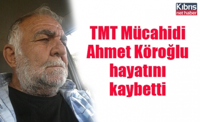 TMT Mücahidi Ahmet Köroğlu hayatını kaybetti
