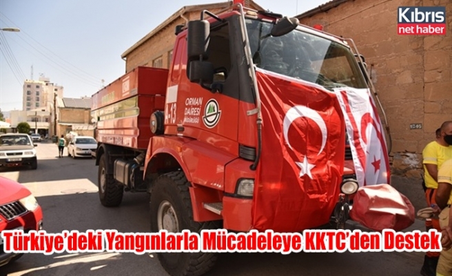 Türkiye’deki Yangınlarla Mücadeleye KKTC’den Destek