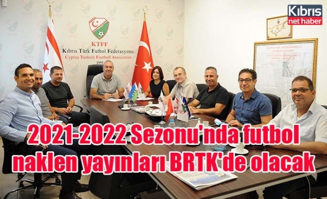 2021-2022 Sezonu'nda futbol naklen yayınları BRTK'de olacak