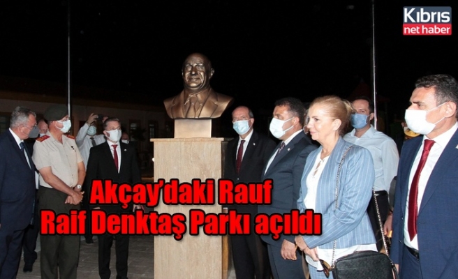 Akçay’daki Rauf Raif Denktaş Parkı açıldı