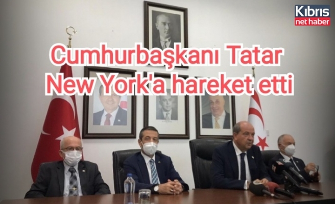 Cumhurbaşkanı Tatar New York'a hareket etti