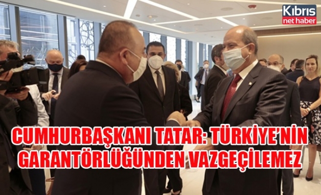 Cumhurbaşkanı Tatar: Türkiye’nin garantörlüğünden vazgeçilemez