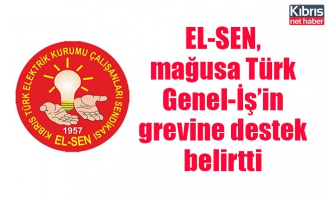 EL-SEN, mağusa Türk Genel-İş’in grevine destek belirtti