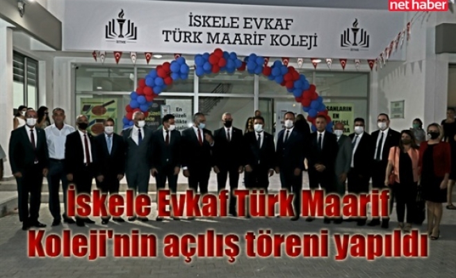İskele Evkaf Türk Maarif Koleji'nin açılış töreni yapıldı