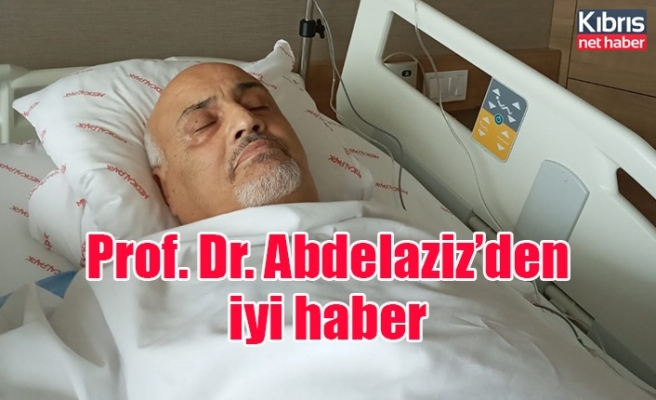 Prof. Dr. Abdelaziz’den iyi haber