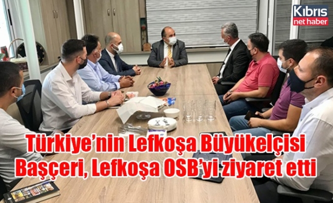 Türkiye’nin Lefkoşa Büyükelçisi Başçeri, Lefkoşa OSB’yi ziyaret etti
