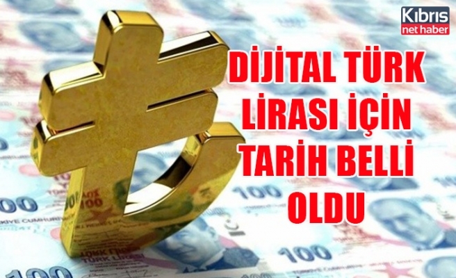 Dijital Türk Lirası için tarih belli oldu