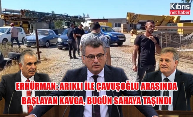 Erhürman: Arıklı ile Çavuşoğlu arasında başlayan kavga, bugün sahaya taşındı