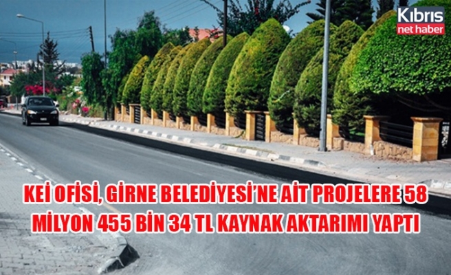 KEİ Ofisi, Girne Belediyesi’ne ait projelere 58 milyon 455 bin 34 TL kaynak aktarımı yaptı