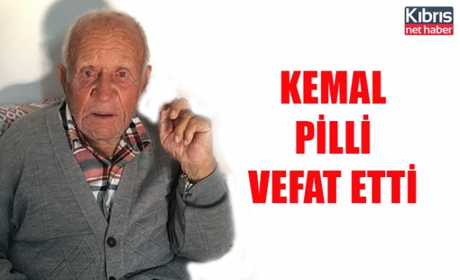 Kemal Pilli vefat etti