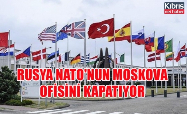 Rusya NATO'nun Moskova ofisini kapatıyor