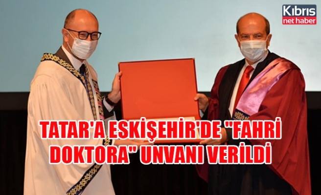Tatar'a Eskişehir'de "fahri doktora" unvanı verildi