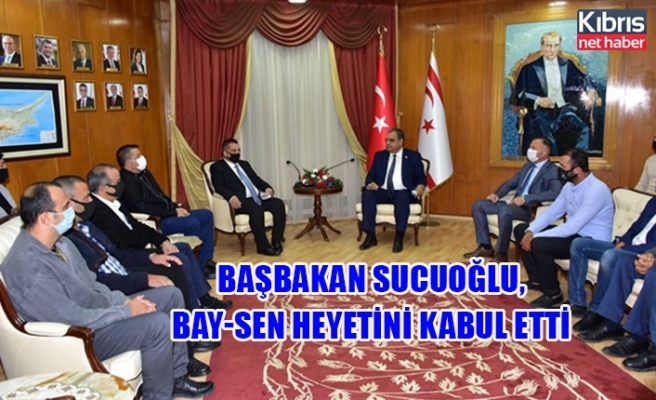 Başbakan Sucuoğlu, BAY-SEN heyetini kabul etti