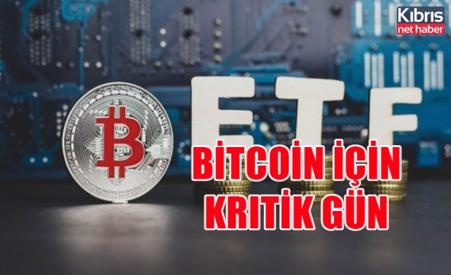 Bitcoin için kritik gün! Yeni EFT yolda, piyasalar alt üst olabilir