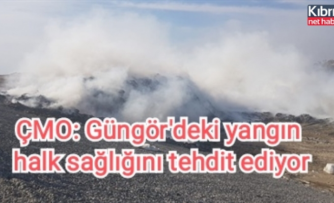 ÇMO: Güngör'deki yangın halk sağlığını tehdit ediyor