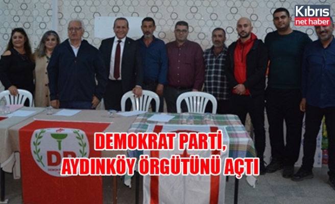 Demokrat Parti, Aydınköy örgütünü açtı