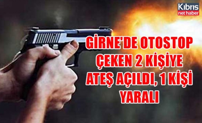 Girne'de otostop çeken 2 kişiye ateş açıldı, 1 kişi yaralı