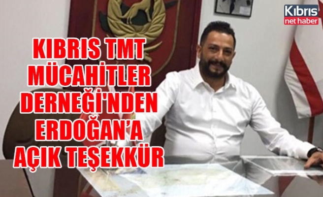 Kıbrıs TMT Mücahitler Derneği'nden Erdoğan’a açık teşekkür