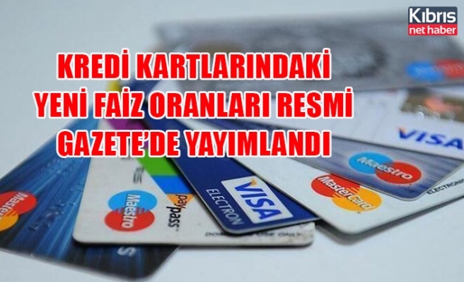 Kredi kartlarındaki yeni faiz oranları Resmi Gazete’de yayımlandı