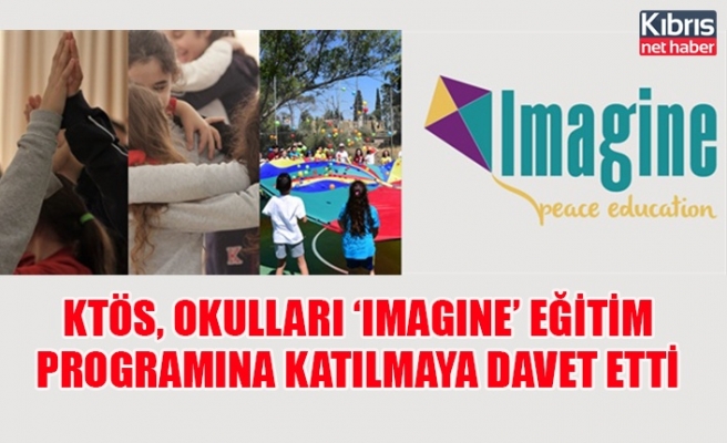 KTÖS, okulları ‘IMAGINE’ eğitim programına katılmaya davet etti