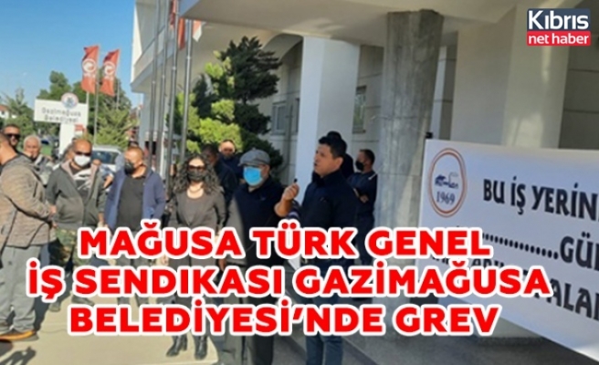 Mağusa Türk Genel İş Sendikası Gazimağusa Belediyesi’nde Grev Başlattı